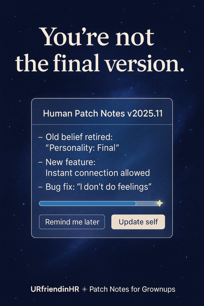 Patch Notes for Grownups
